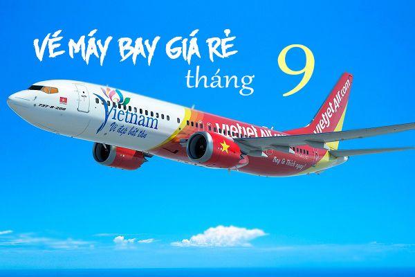 Săn vé máy bay giá rẻ tháng 9 