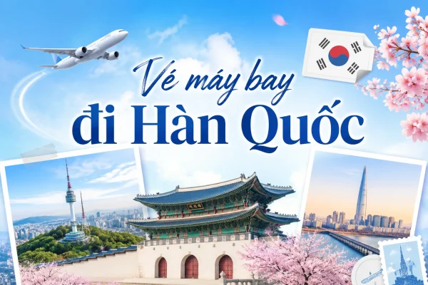 Vé máy bay đi Hàn Quốc